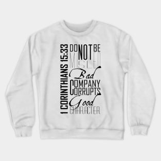 Typography of 1 Corinthians 15:33 NLT Crewneck Sweatshirt